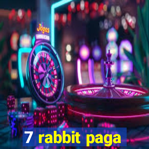 7 rabbit paga